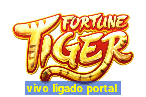 vivo ligado portal